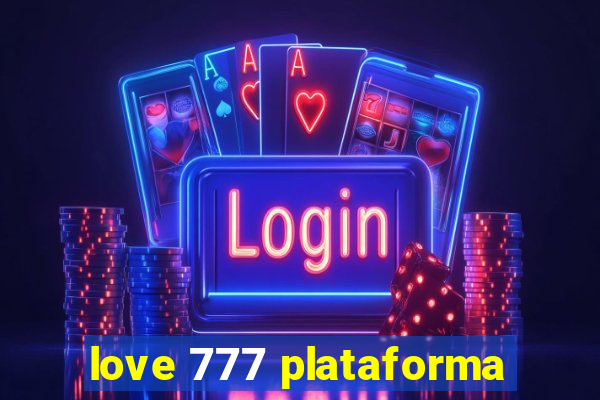 love 777 plataforma